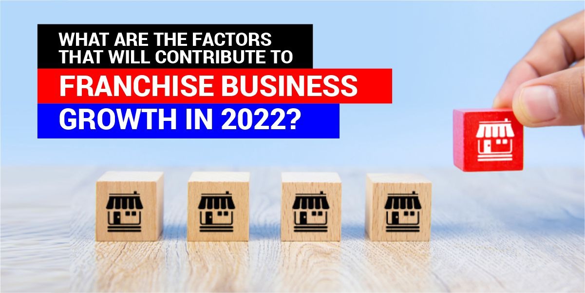 What are the factors that will contribute to Franchise Business growth ...